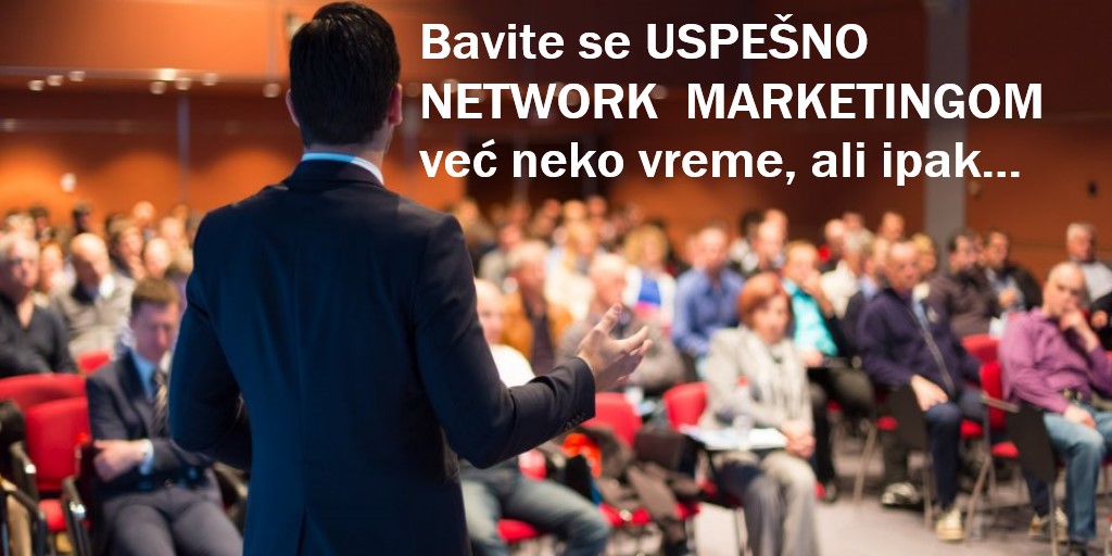 network-mlm-novimlm-selfemployed-networker-mreznimarketing-marketing-dobarbiznis-businessopportuniity-topbiznis-topzarada